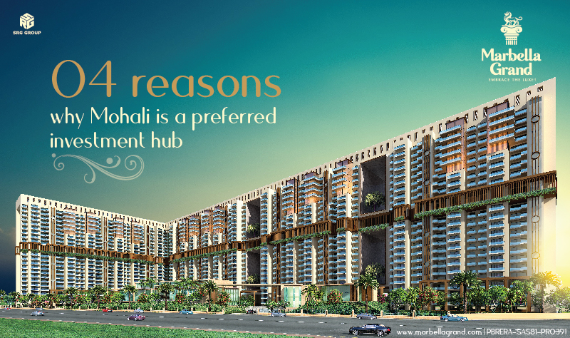 04 Reasons Why Mohali is a Preferred Investment hub