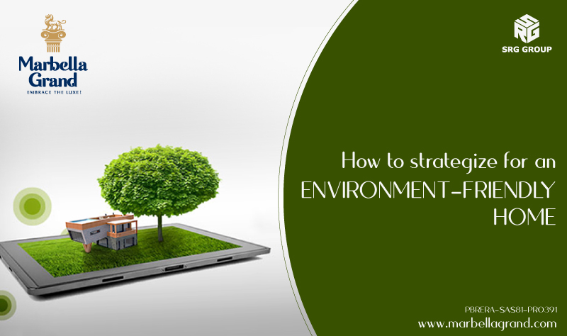 How to Strategize for an Environmental-Friendly home